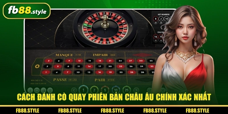 Cách đánh Roulette phiên bản châu Âu chính xác nhất