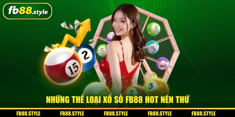 Những thể loại xổ số FB88 hot nên thử